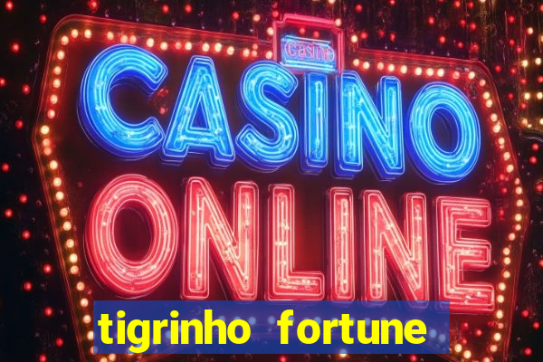 tigrinho fortune dinheiro infinito